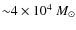 ${\sim} 4\times 10^4~{M}_\odot$