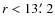 $r<13\hbox {$.\mkern -4mu^\prime $ }2$