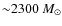 ${\sim} 2300 ~{M}_\odot$