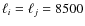 $\ell _i=\ell _j=8500$