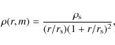 \begin{displaymath}%
\rho(r,m) = \frac{\rho_{\rm s}}{(r/r_{\rm s})(1+r/r_{\rm s})^2},
\end{displaymath}