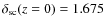 $\delta_{{\rm sc}}(z=0)=1.675$
