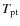 $T_{\rm pt}$