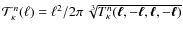 ${\cal T}_\kappa^n(\ell)= \ell^2/2\pi ~ \sqrt[3]{T_\kappa^n({\vec \ell}, -{\vec \ell}, {\vec \ell}, -{\vec \ell})}$
