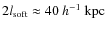 $2 l_{\rm soft} \approx 40~h^{-1}~{\rm kpc}$