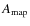 $A_{\mbox{\scriptsize map}}$
