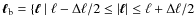 ${{\vec \ell}}_{\rm b}=\{{\vec \ell} ~ \vert ~ \ell-\Delta \ell/2 \leq \vert{\vec \ell}\vert \leq \ell+\Delta
\ell/2$