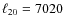 $\ell _{20}=7020$
