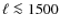 $\ell \la 1500$