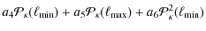 $\displaystyle a_4{\mathcal{P}_\kappa(\ell_{\rm min})} + a_5{\mathcal{P}_\kappa(\ell_{\rm max})} + a_6
{\mathcal{P}_\kappa^2(\ell_{\rm min})}$