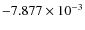 $-7.877\times 10^{-3}$