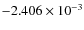 $-2.406\times 10^{-3}$