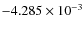 $-4.285\times 10^{-3}$