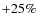 $+25\%$