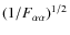 $\left(1/F_{\alpha\alpha}\right)^{1/2}$