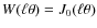 $W(\ell\theta)={J}_{0}(\ell\theta)$