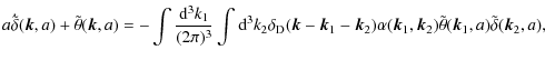 $\displaystyle a \dot{\tilde{\delta}}({\vec k}, a) + \tilde{\theta}({\vec k},a) ...
...ec k}_1, {\vec k}_2) \tilde{\theta}({\vec k}_1,a)
\tilde{\delta}({\vec k}_2,a),$