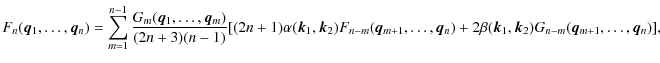 $\displaystyle F_n({\vec q_1},\ldots,{\vec q_n}) = \sum_{m=1}^{n-1}
\frac{G_m({\...
..._n})
+ 2\beta({\vec k_1},{\vec k_2})G_{n-m}({\vec q_{m+1}},\ldots,{\vec q_n})],$