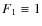 $F_1\equiv 1$