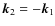 ${\vec k}_{2}=-{\vec k}_{1}$