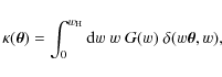 \begin{displaymath}%
\kappa({\vec \theta})=\int_0^{w_{\rm H}} {\rm d}w ~ w ~ G(w) ~
\delta(w {\vec \theta}, w),
\end{displaymath}
