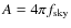 $A=4\pi f_{\rm sky}$