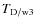$T_{\rm D/w3}$