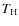 $T_{\rm H}$