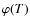 $\varphi(T)$