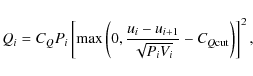 \begin{displaymath}Q_i = C_Q P_i \left[ \max \left( 0,\frac{{u_i - u_{i + 1} }}{{\sqrt {P_i V_i } }} -
C_{Q{\rm cut}} \right) \right]^2,
\end{displaymath}