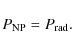 \begin{displaymath}P_{\rm NP} = P_{\rm rad}.
\end{displaymath}