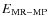 $E_{\rm MR-MP}$