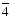 $\overline{4}$
