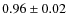 $0.96 \pm 0.02$