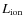 $L_{\rm ion}$