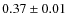 $0.37 \pm 0.01$
