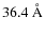 $36.4~\AA$