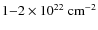 $1{-}2 \times 10^{22}~{\rm cm}^{-2}$