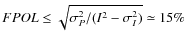 $FPOL\le\sqrt{\sigma_{P}^2/(I^2-\sigma_{I}^2)}\simeq 15\%$