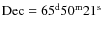 ${\rm Dec} = 65^{\rm d}50^{\rm m}21^{\rm s}$