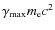 $\gamma_{\rm max}m_{\rm e}c^2$