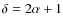 $\delta=2\alpha+1$