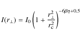 \begin{displaymath}I(r_{\perp})=I_0\left(1+\frac{r_{\perp}^2}{r_{\rm c}^2}\right)^{-6\beta \eta +0.5}
\end{displaymath}