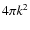 $4\pi k^{2}$