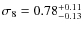 $\sigma_8=0.78^{+0.11}_{-0.13}$
