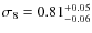 $\sigma_8=0.81^{+0.05}_{-0.06}$