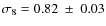 $\sigma_8=0.82 ~\pm~ 0.03$
