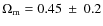 $\Omega_{\rm m}=0.45 ~\pm~ 0.2$