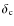 $\delta_{\rm c}$