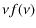 $\displaystyle \nu f(\nu )$